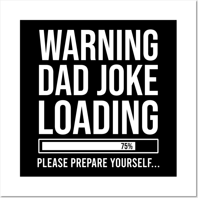 Dad Joke Funny Loading Bad Humour Fathers Day Xmas Top Daddy Wall Art by maelotti22925